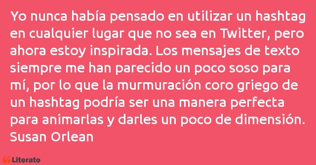 Frases de Susan Orlean