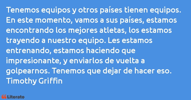 Frases de Timothy Griffin