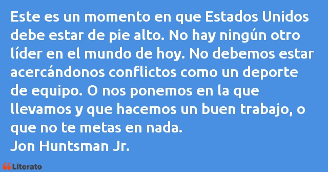 Frases de Jon Huntsman Jr.