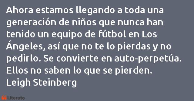 Frases de Leigh Steinberg