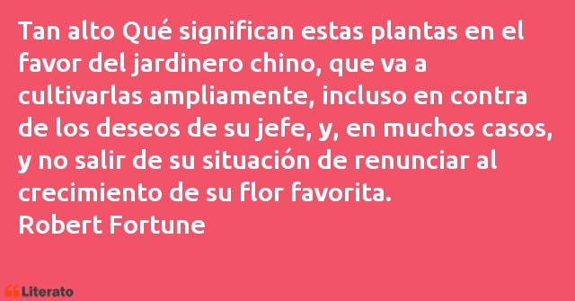 Frases de Robert Fortune