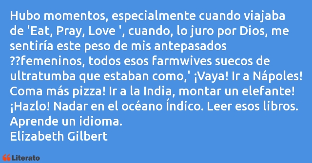 Frases de Elizabeth Gilbert