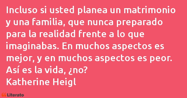 Frases de Katherine Heigl