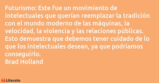 Frases de Brad Holland