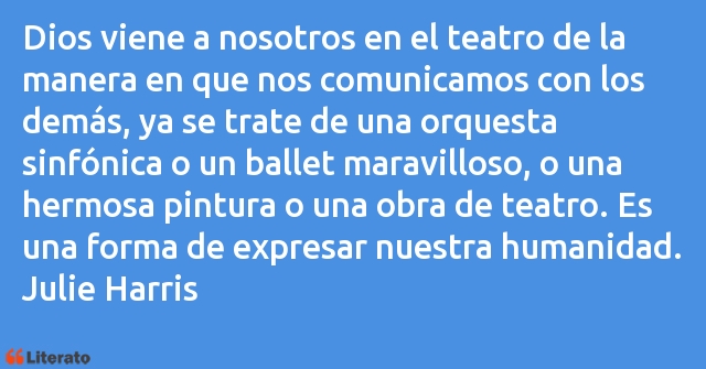 Frases de Julie Harris