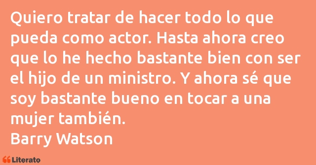 Frases de Barry Watson