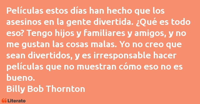 Frases de Billy Bob Thornton