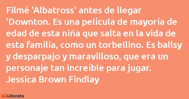 Frases de Jessica Brown Findlay