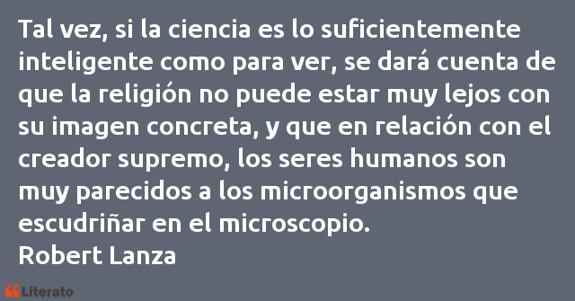 Frases de Robert Lanza