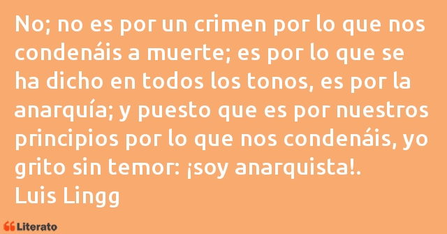 Frases de Luis Lingg