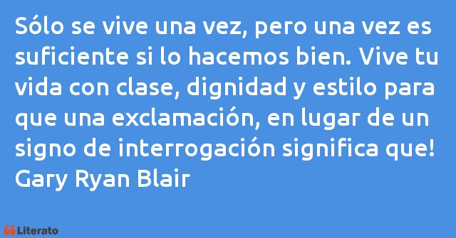 Frases de Gary Ryan Blair