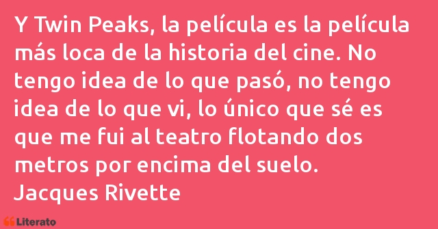 Frases de Jacques Rivette