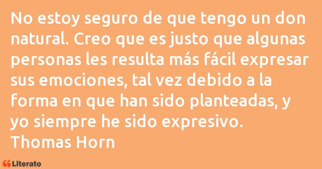 Frases de Thomas Horn