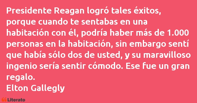 Frases de Elton Gallegly