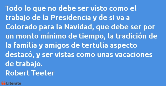 Frases de Robert Teeter