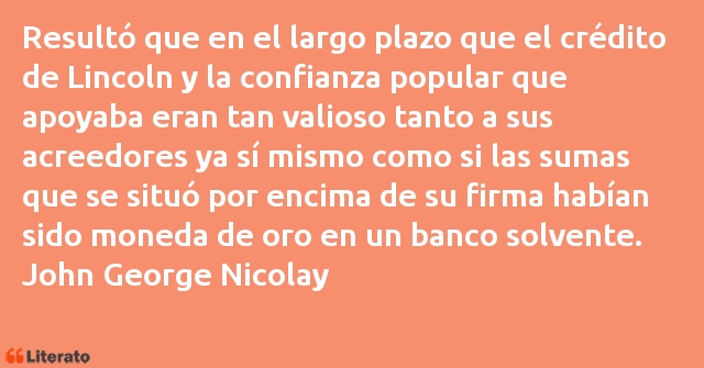 Frases de John George Nicolay