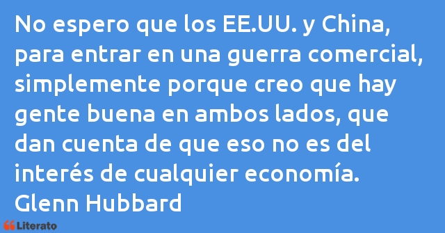 Frases de Glenn Hubbard