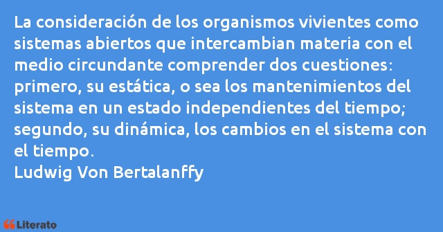 Frases de Ludwig Von Bertalanffy