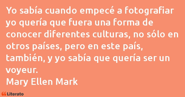 Frases de Mary Ellen Mark