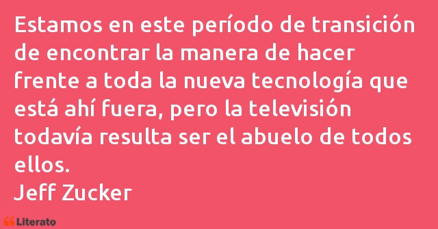 Frases de Jeff Zucker