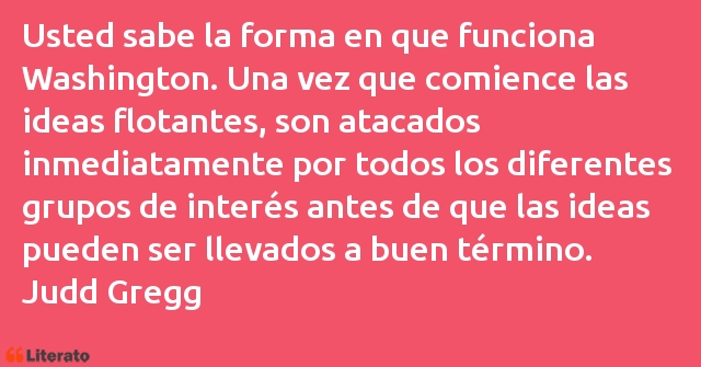 Frases de Judd Gregg