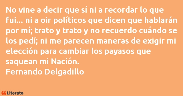 Fernando Delgadillo: No vine a decir que sí ni a r