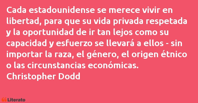 Frases de Christopher Dodd