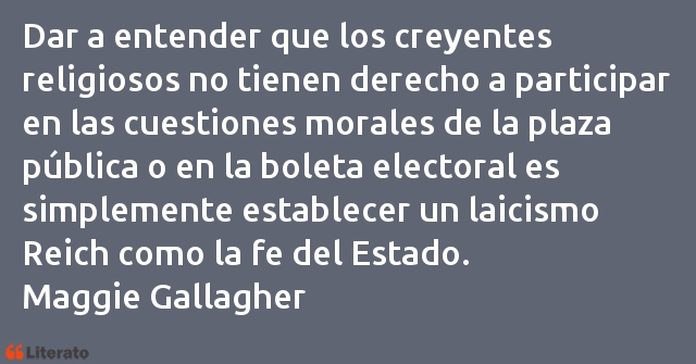 Frases de Maggie Gallagher