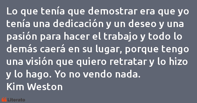 Frases de Kim Weston