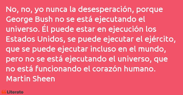 Frases de Martin Sheen