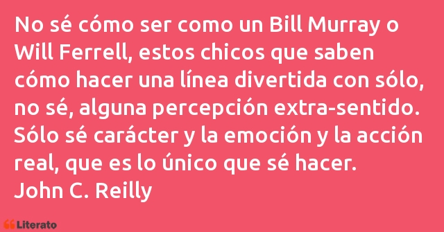 Frases de John C. Reilly