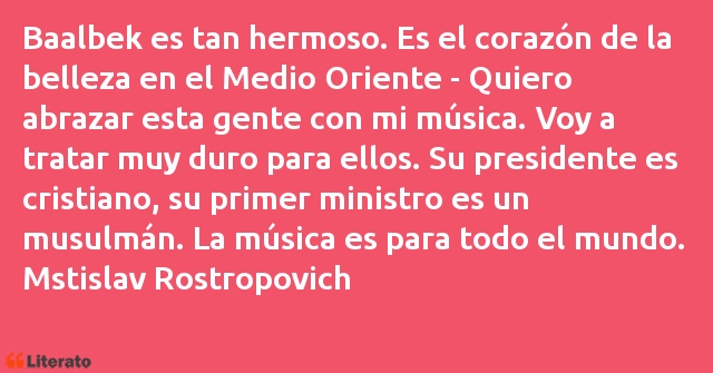 Frases de Mstislav Rostropovich