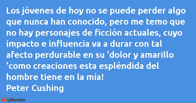 Frases de Peter Cushing