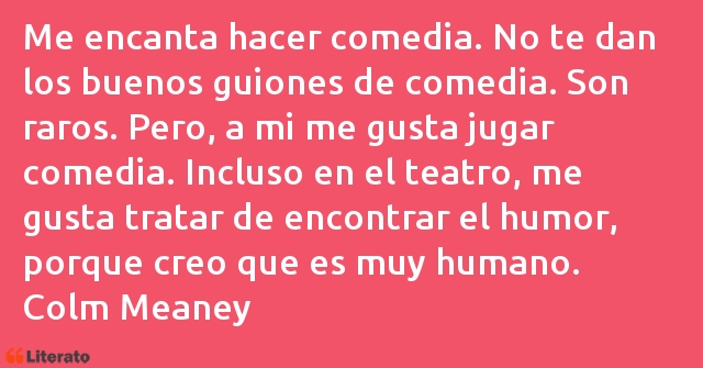 Frases de Colm Meaney