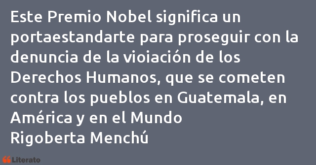 Frases de Rigoberta Menchú