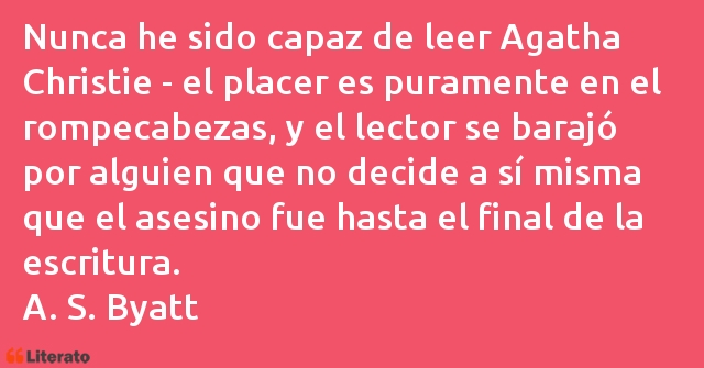 Frases de Antonia Susan Byatt