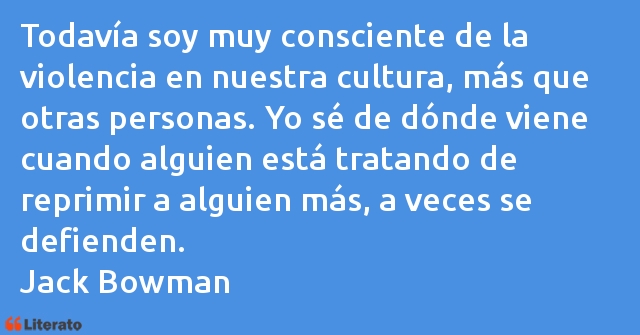 Frases de Jack Bowman