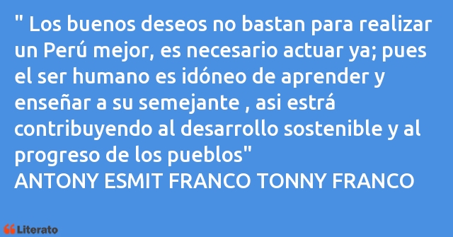 Frases de ANTONY ESMIT FRANCO TONNY FRANCO