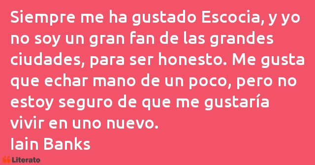 Frases de Iain Banks