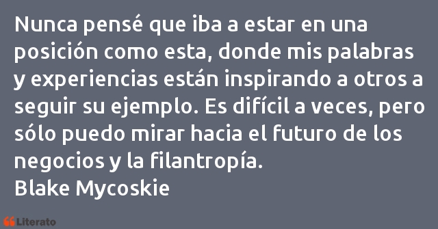 Frases de Blake Mycoskie