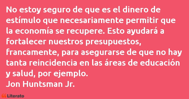 Frases de Jon Huntsman Jr.