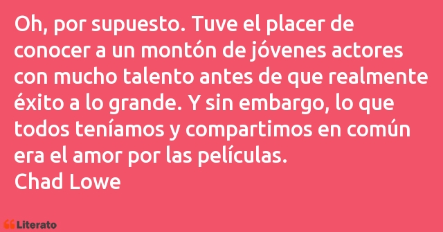 Frases de Chad Lowe