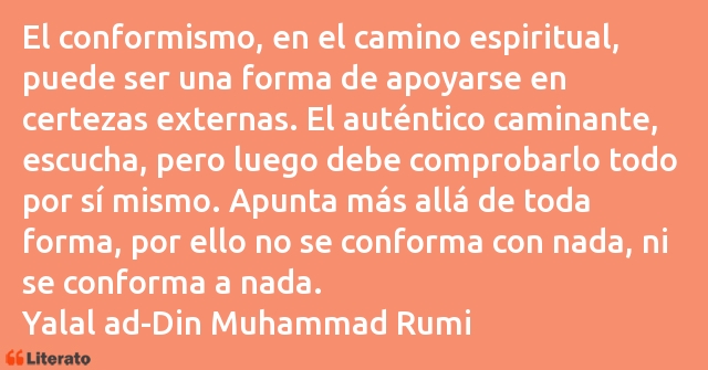 Yalal ad-Din Muhammad Rumi: El conformismo, en el camino e