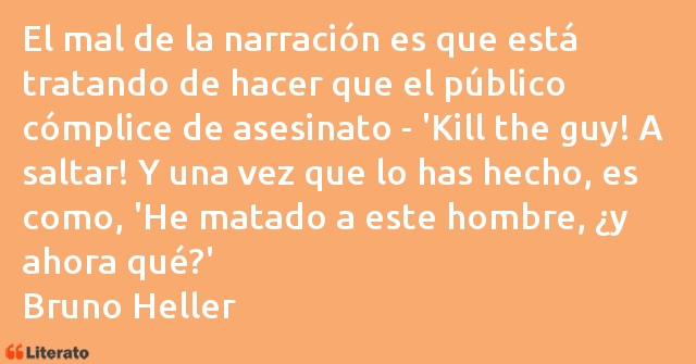 Frases de Bruno Heller