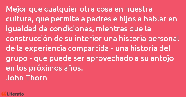 Frases de John Thorn