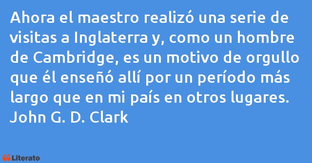 Frases de John G. D. Clark
