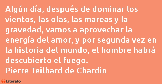 Frases de Pierre Teilhard de Chardin