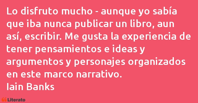 Frases de Iain Banks