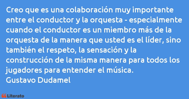 Frases de Gustavo Dudamel