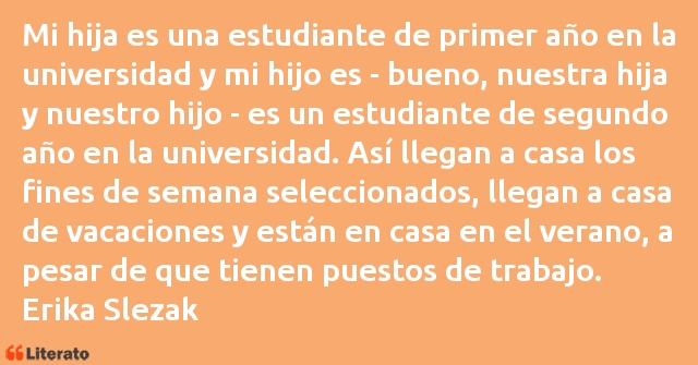 Frases de Erika Slezak